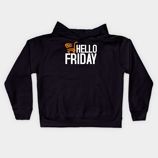 Hello Black Friday Kids Hoodie by Korry